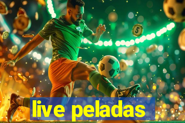 live peladas